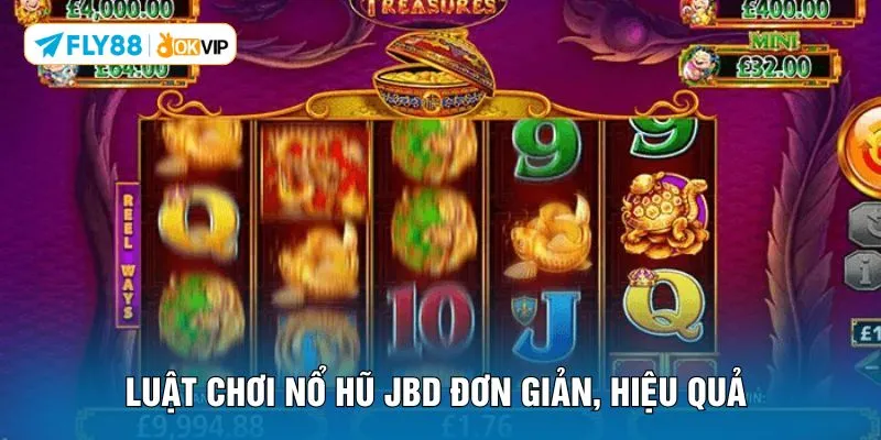 Luật chơi nổ hũ JBD đơn giản, hiệu quả 