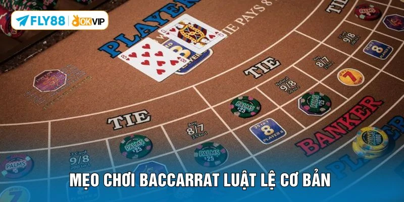 Mẹo chơi baccarrat luật lệ cơ bản