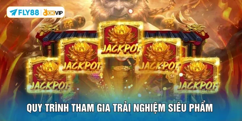 Quy trình tham gia trải nghiệm siêu phẩm 